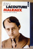 Malraux une vie dans le siècle.