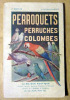 Perroquets. Perruches. Colombes.