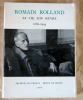 Romain Rolland sa Vie son Oeuvre. Catalogue de l'exposition du …