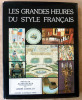 Les Grandes Heures du Style Français.