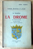 Le Dauphiné. La Drôme (De l'antiquité à nos jours). Histoire …