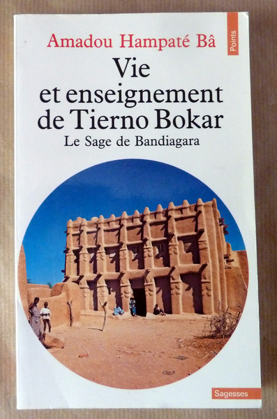 Vie et Enseignement de Tierno Bokar Le Sage de Bandiagara.