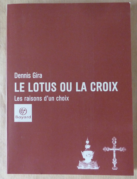 Le Lotus ou la Croix. Les Raisons d'un Choix.