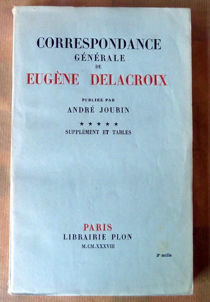 Correspondance Générale de Eugène Delacroix, publiée par André Joubin ***** …