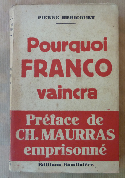 Pourquoi Franco Vaincra. Préface de Maurras emprisonné.