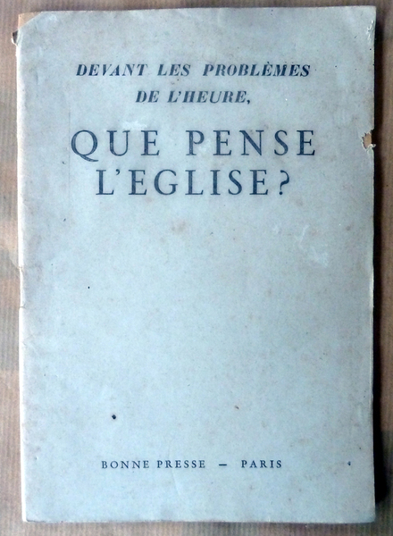 Devant Les Problèmes de l'heure Que Pense L'Eglise?