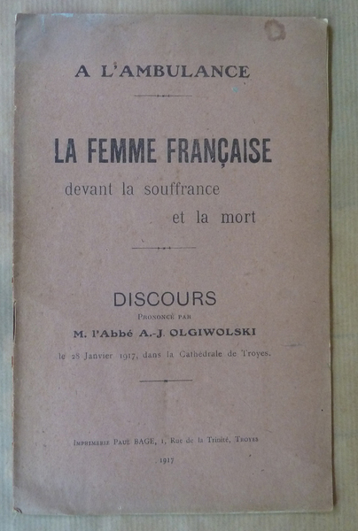 A l'Ambulance. La Femme Française devant la Souffrance et La …