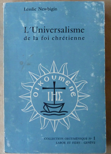 L'Universalisme de La Foi Chrétienne. Collection Oecuménique N°1.