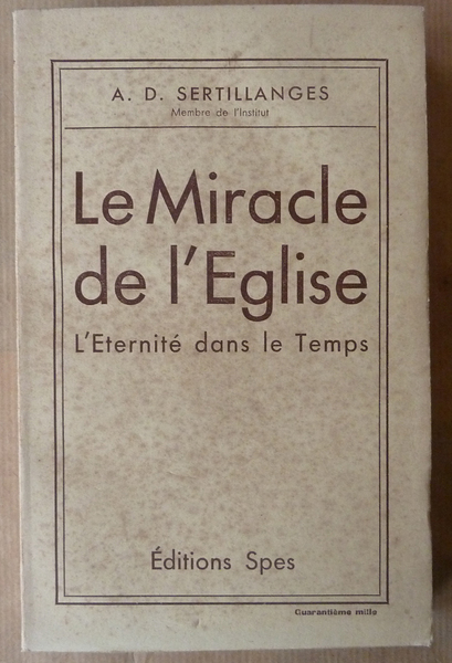 Le Miracle de l'Eglise. L'Eternité dans le temps.