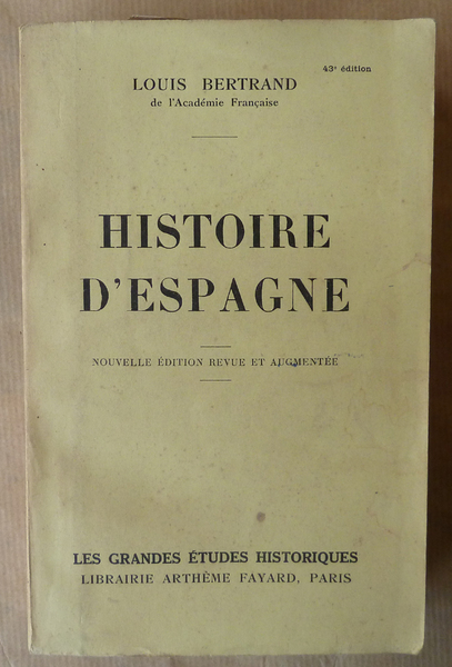 Histoire d'Espagne. Nouvelle édition revue et augmentée.