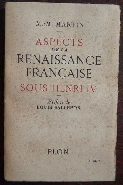 Aspects de La Renaissance Française sous Henri IV.