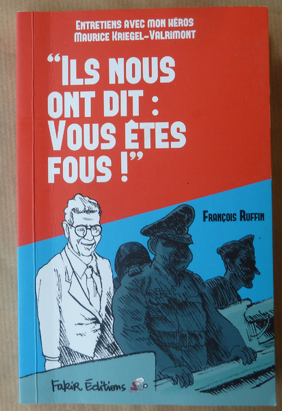 Ils nous ont dit: Vous êtes fous!.