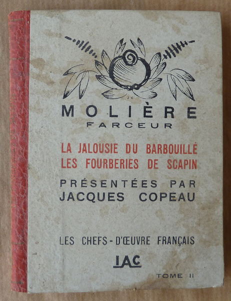 Molière Farceur. Tome II. La Jalouserie du Barbouillé. Les Fourberies …