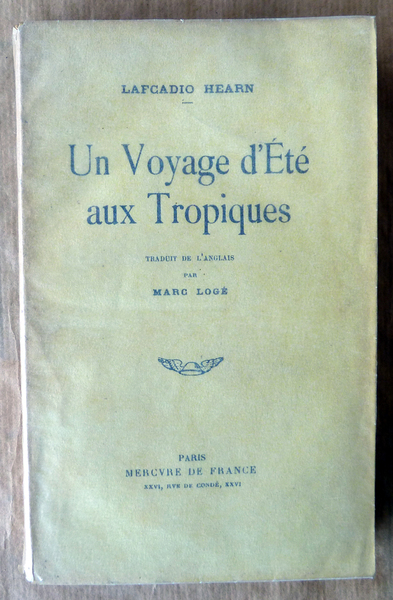 Un voyage d'été aux tropiques. Traduit de l'anglis par Marc …