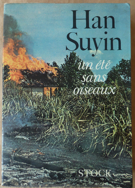 Un été sans oiseaux. La Chine. Autobiographie. Histoire.