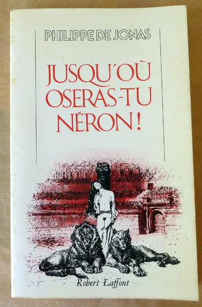 Jusqu'où oseras-tu Néron!