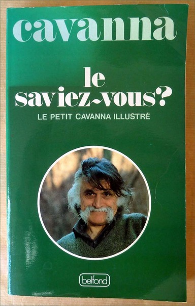 Le Saviez-vous? Le Petit Cavanna illustré.