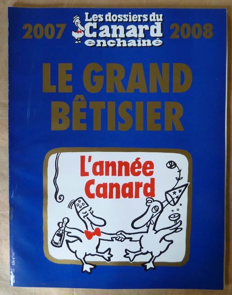 Les Dossiers du Canard Enchaîné. Le Grand Bêtisier 2007-2008.