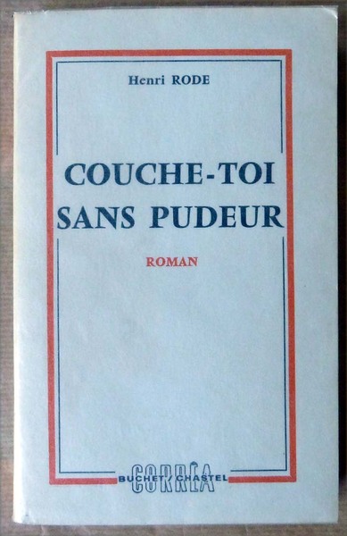 Couche-toi sans pudeur.