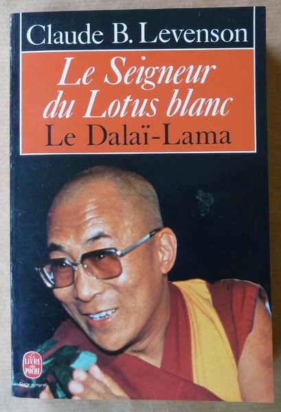 Le Seigneur du Lotus Blanc. Le Dalaï-Lama.