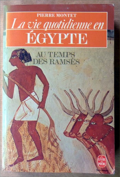 La Vie Quotidienne en Egypte au temps de Ramsès.