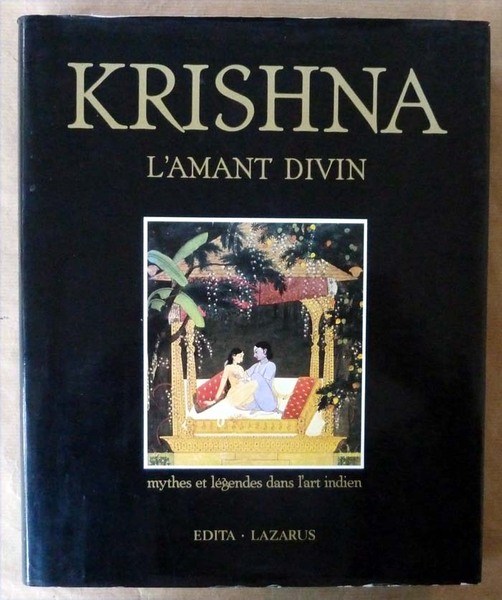 Krishna L'Amant Divin. Mythes et Légendes dans l'Art indien.