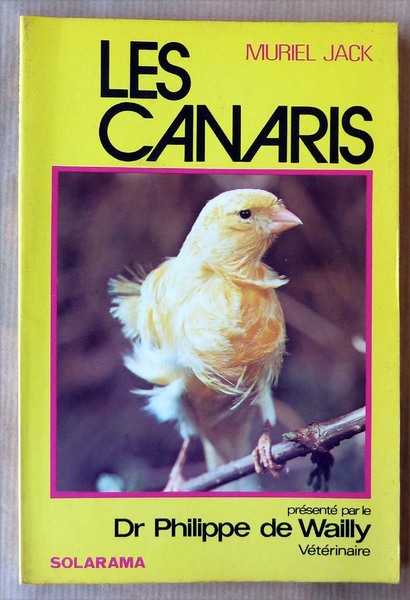 Les canaris. Présenté par le Dr. Philippe de Wailly.