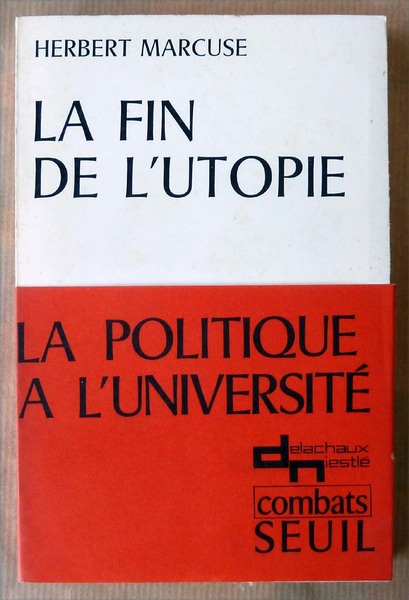 La Fin de l'Utopie. La Politique à l'Université.