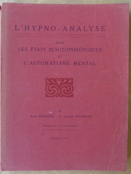 L'Hypno-Analyse dans les états schizophréniques et l'automatisme mental.