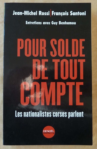 Pour Solde de Tout Compte. Les nationalistes Corses parlent.