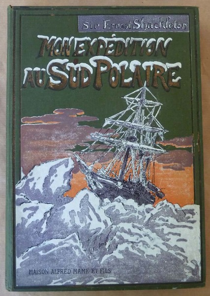 Mon Expédition au Sud Polaire. Traduction de Marie-Louise Landel. Première …