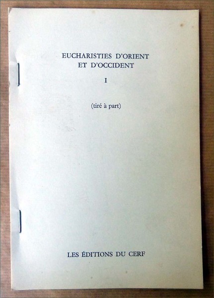 Eucharistie d'Orient. 1. L'Anaphore et L'Ancien Testament.