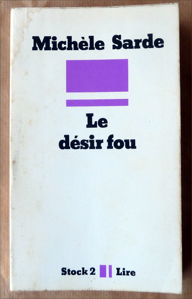 Le Désir Fou.