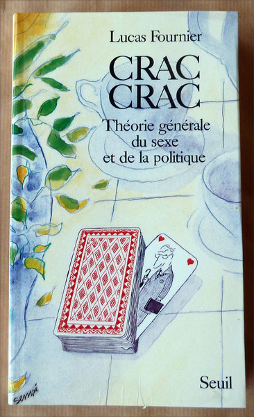 Crac Crac. Théorie Générale du Sexe et de La Politique.