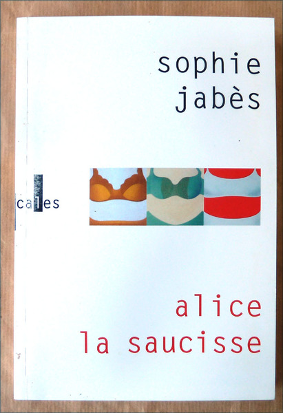 Alice la Saucisse.