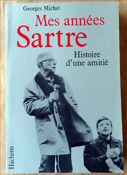 Mes Années Sartre; Histoire d'une amitié.