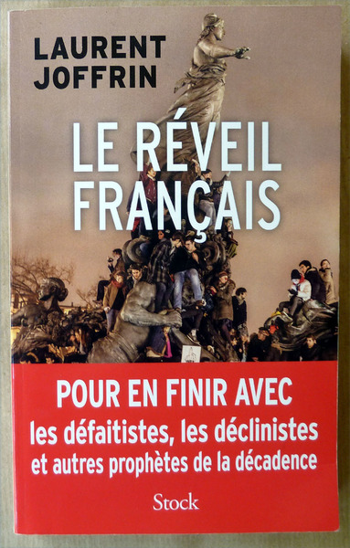 Le Réveil Français. Pour en finir avec les défaitistes, les …