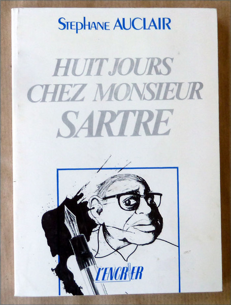 Huit Jours chez Monsieur Sartre. Fiction en forme de caricature.