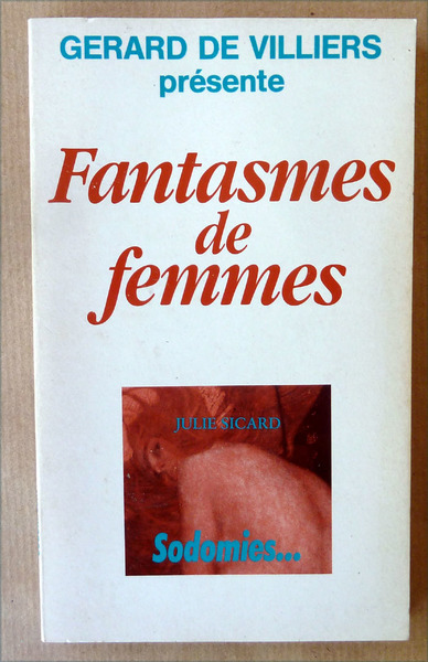 Fantasmes de Femmes. Sodomies.