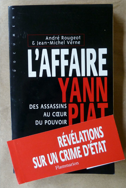 L'Affaire Yann Piat. Des Assassins au coeur du pouvoir.