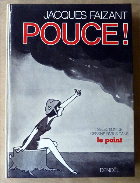 Pouce! Sélection de dessins de satyres politiques parue dans Le …