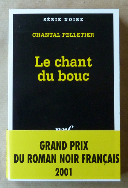 Le Chant du Bouc. Grand Prix du Roman Noir Français2001.