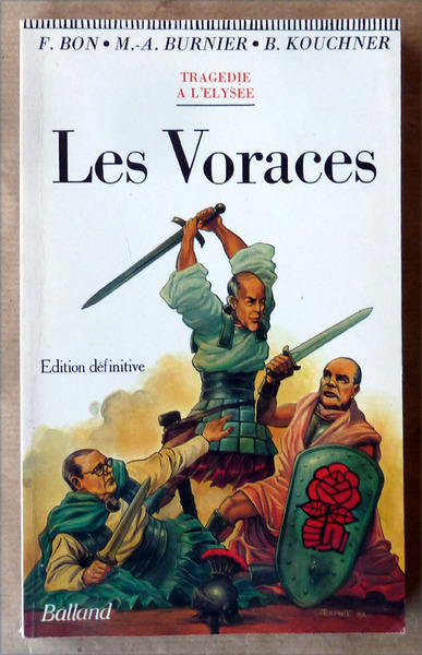 Les Voraces. Tragédie à l'Elysée.