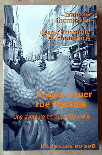 Anges à tuer rue Paradis. Une aventure de Super-Beurette.