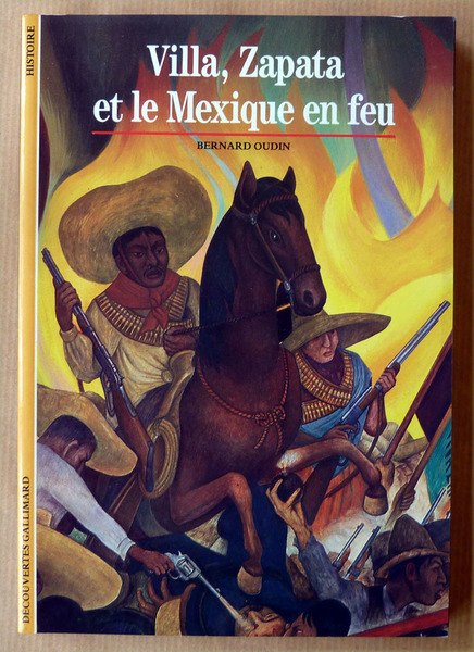 Villa, Zapata et le Mexique en Feu.