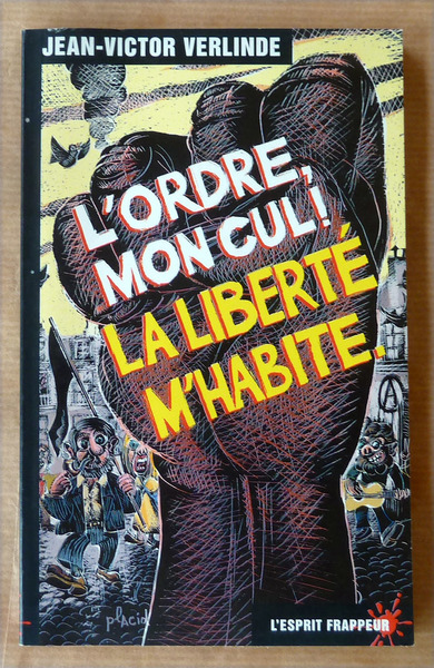 L'Ordre mon cul! La Liberté m'habite.