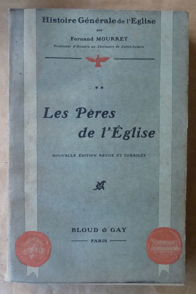 Histoire Générale de L'Eglise. Les Pères de l'Eglise**. Nouvelle édition …