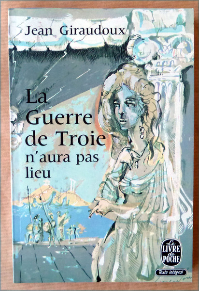 La Guerre de Troie n'aura pas lieu.