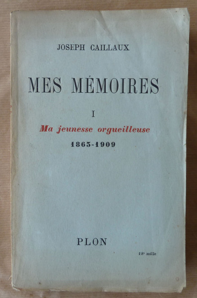 Mes Mémoires. Tome I seul. "Ma Jeunesse Orgueilleuse".