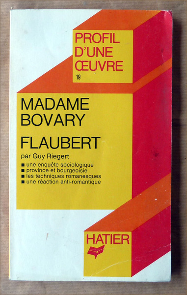 Madame Bovary de Flaubert. Une enquête sociologique; province et bougeoisie; …